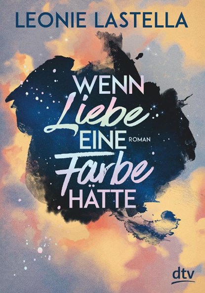 Wenn Liebe eine Farbe hätte, Leonie Lastella - Paperback - 9783423740593