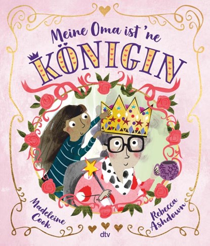 Meine Oma ist 'ne Königin, Madeleine Cook - Gebonden - 9783423762076