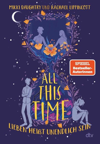 All This Time - Lieben heißt unendlich sein, Mikki Daughtry ; Rachael Lippincott - Gebonden - 9783423763301