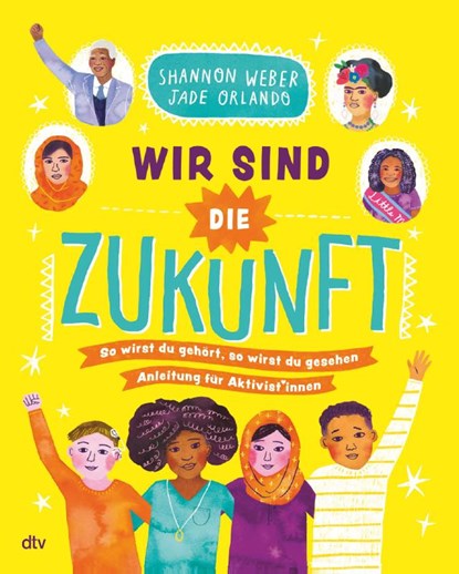 Wir sind die Zukunft - Anleitung für Aktivist*innen, Shannon Weber - Paperback - 9783423763622