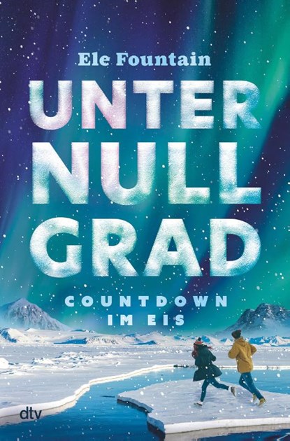 Unter Null Grad - Countdown im Eis, Ele Fountain - Gebonden - 9783423764117