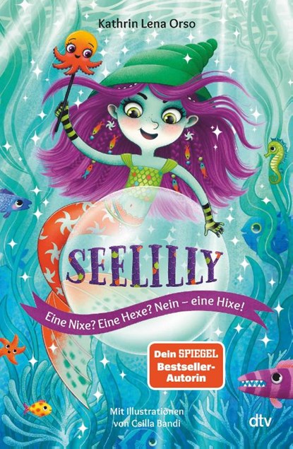 Seelilly - Eine Nixe? Eine Hexe? Nein, eine Hixe!, Kathrin Lena Orso - Gebonden - 9783423764452