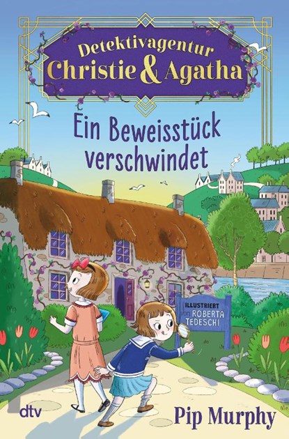 Detektivagentur Christie & Agatha - Ein Beweisstück verschwindet, Pip Murphy - Gebonden - 9783423765589