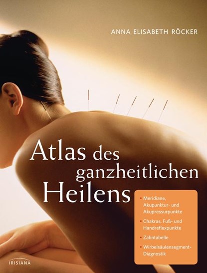 Atlas des ganzheitlichen Heilens, Anna Elisabeth Röcker - Gebonden - 9783424151640