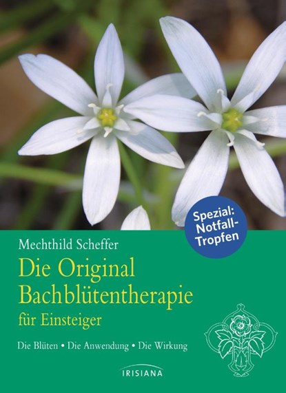 Die Original Bachblütentherapie für Einsteiger, Mechthild Scheffer - Paperback - 9783424151909