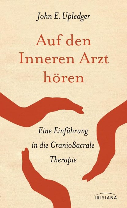 Auf den Inneren Arzt hören, John E. Upledger - Gebonden - 9783424152203