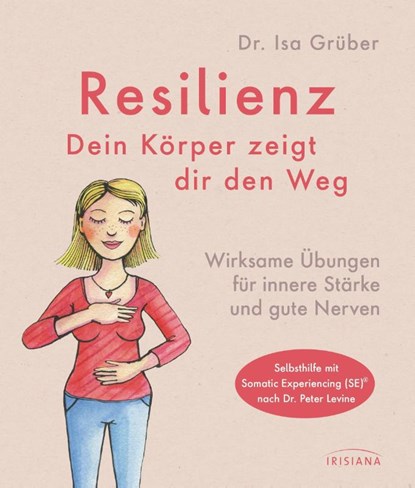 Resilienz - dein Körper zeigt dir den Weg, Isa Grüber - Paperback - 9783424154092