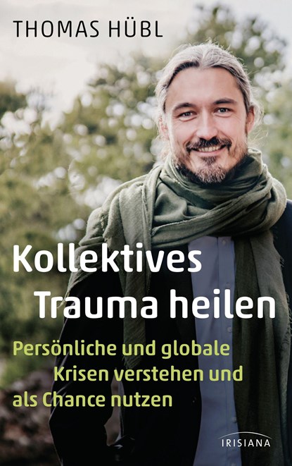 Kollektives Trauma heilen, Thomas Hübl - Gebonden - 9783424154177