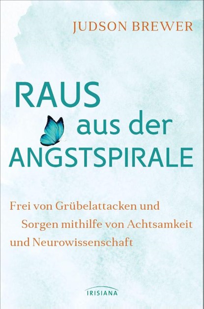 Raus aus der Angstspirale, Judson Brewer - Gebonden - 9783424154429