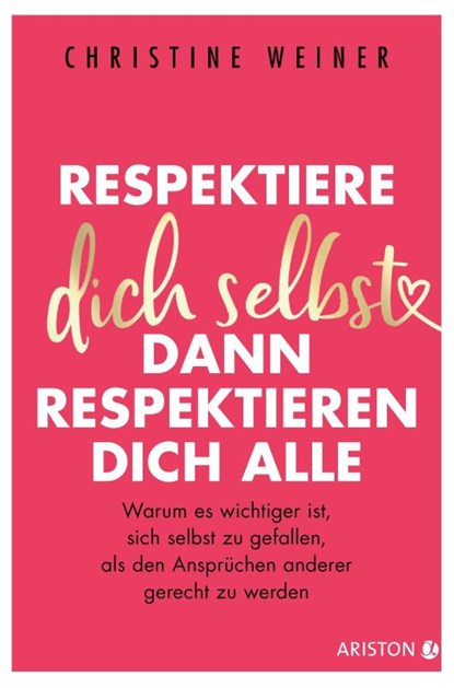 Respektiere dich selbst, dann respektieren dich alle, Christine Weiner - Paperback - 9783424202465