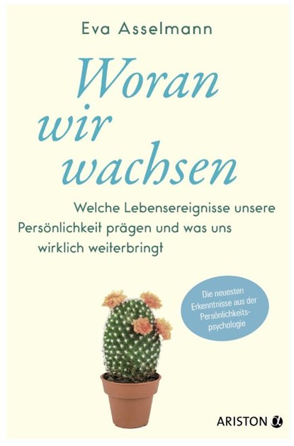 Woran wir wachsen, Eva Asselmann ; Martina Pahr - Paperback - 9783424202700