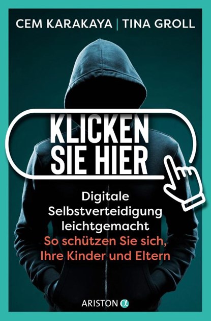 Klicken Sie hier - Digitale Selbstverteidigung leichtgemacht, Cem Karakaya ; Tina Groll - Paperback - 9783424202915