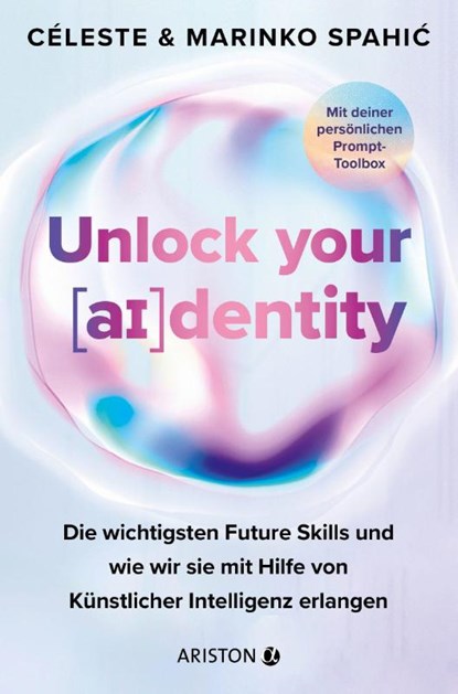 Unlock your identity, Céleste Spahic ; Marinko Spahic - Paperback - 9783424203240