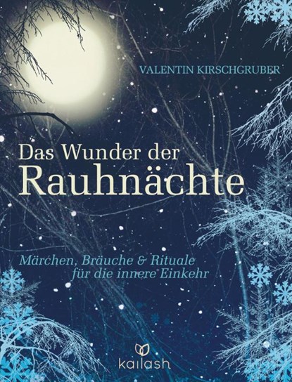 Das Wunder der Rauhnächte, Valentin Kirschgruber - Gebonden - 9783424630824