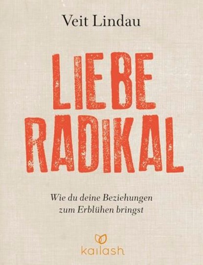 Liebe radikal, Veit Lindau - Gebonden - 9783424630893