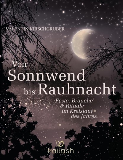 Von Sonnwend bis Rauhnacht, Valentin Kirschgruber - Gebonden - 9783424631050