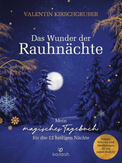 Das Wunder der Rauhnächte, Valentin Kirschgruber - Gebonden - 9783424632613