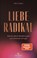 Liebe radikal, Veit Lindau - Gebonden - 9783424632774