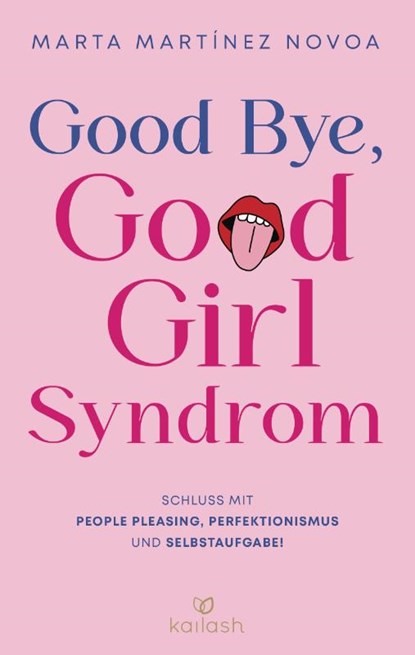 Good Bye, Good Girl Syndrom, Marta Martínez Novoa - Gebonden - 9783424632804