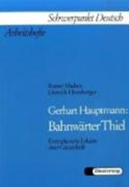Gerhart Hauptmann: Bahnwärter Thiel, MADSEN,  Rainer - Overig - 9783425010854