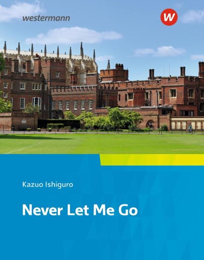 Never Let Me Go: Textbook. Camden Town Oberstufe - Zusatzmaterial zu der Ausgabe 2018 für Niedersachsen, Kazuo Ishiguro - Paperback - 9783425736211