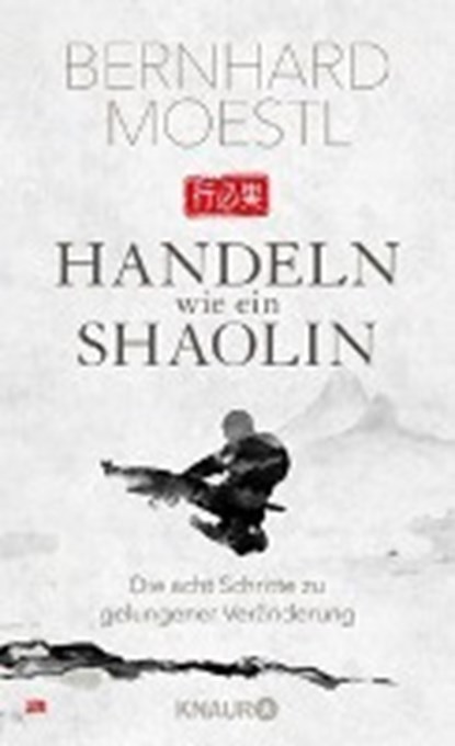 Handeln wie ein Shaolin, MOESTL,  Bernhard - Gebonden - 9783426214275