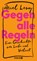 Gegen alle Regeln, Ariel Levy - Gebonden - 9783426214305