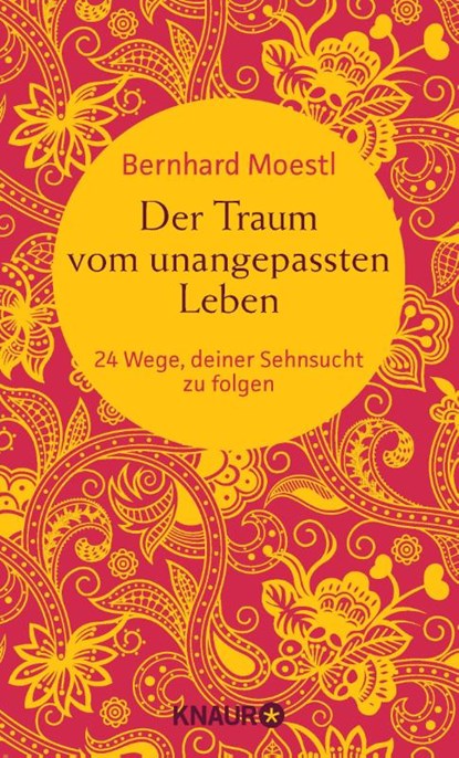 Der Traum vom unangepassten Leben, Bernhard Moestl - Gebonden - 9783426214916