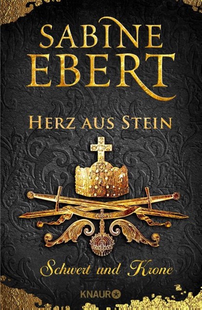 Schwert und Krone - Herz aus Stein, Sabine Ebert - Gebonden - 9783426226629