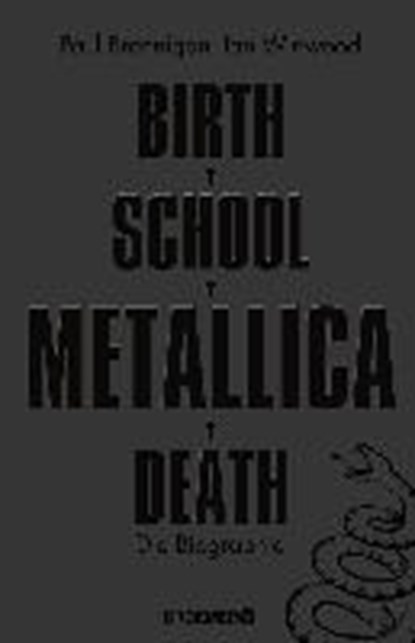 Birth School Metallica Death, BRANNIGAN,  Paul ; Winwood, Ian - Gebonden - 9783426276471