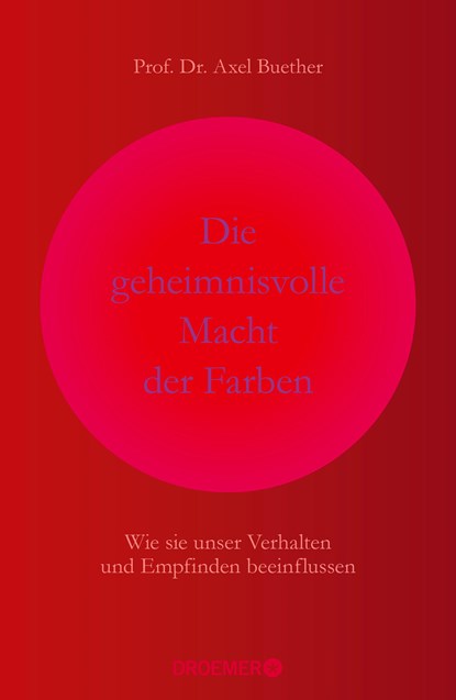Die geheimnisvolle Macht der Farben, Axel Buether - Gebonden - 9783426277874