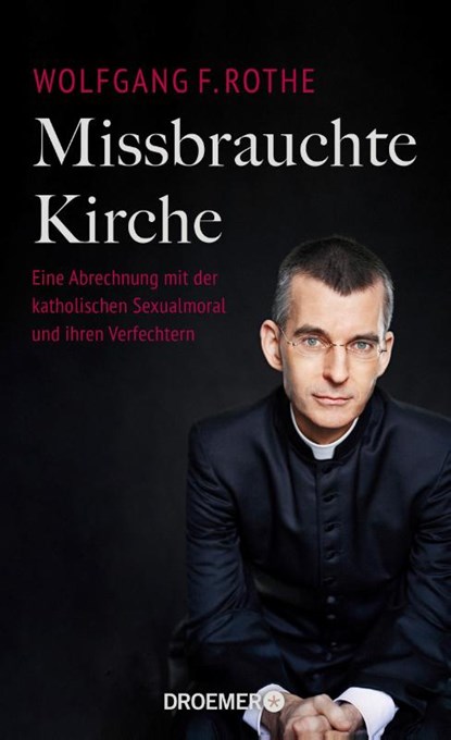 Missbrauchte Kirche, Wolfgang F. Rothe - Gebonden - 9783426278697