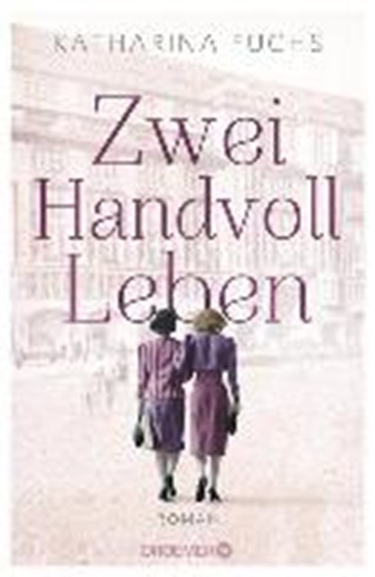 Zwei Handvoll Leben, FUCHS,  Katharina - Gebonden - 9783426282106