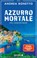 Azzurro mortale, Andrea Bonetto - Paperback - 9783426284117