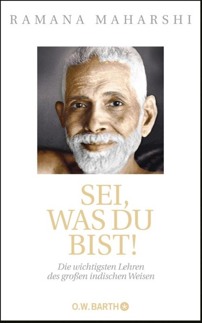 Sei, was du bist!, Ramana Maharshi - Gebonden - 9783426291818