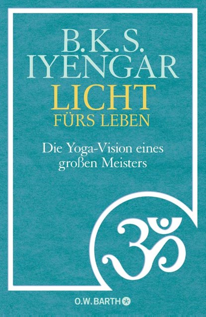 Licht fürs Leben, B. K. S. Iyengar - Gebonden - 9783426292280