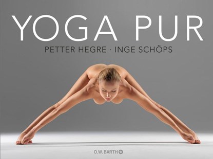 Yoga pur, Petter Hegre ; Inge Schöps - Gebonden - 9783426292587