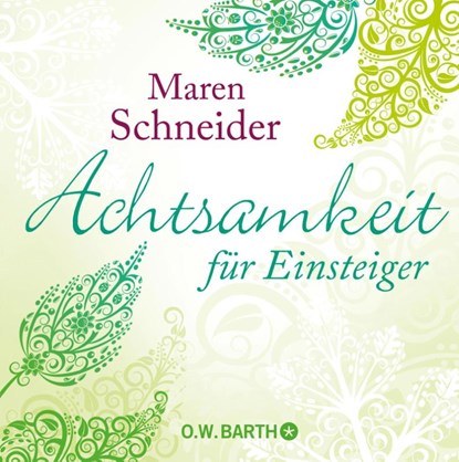 Achtsamkeit für Einsteiger, Maren Schneider - Gebonden - 9783426292617