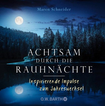 Achtsam durch die Rauhnächte, Maren Schneider - Gebonden - 9783426292754