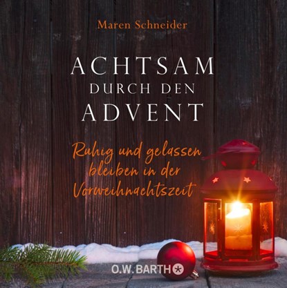 Achtsam durch den Advent, Maren Schneider - Gebonden - 9783426292976