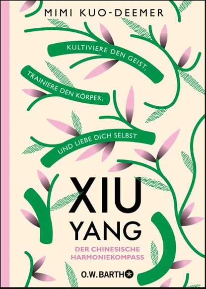 XIU YANG - Der chinesische Harmoniekompass, Mimi Kuo-Deemer - Gebonden - 9783426293072