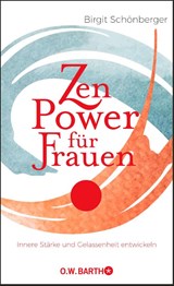 Zen-Power für Frauen - Birgit Schönberger - 9783426293195