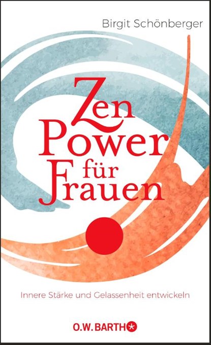 Zen-Power für Frauen, Birgit Schönberger - Gebonden - 9783426293195