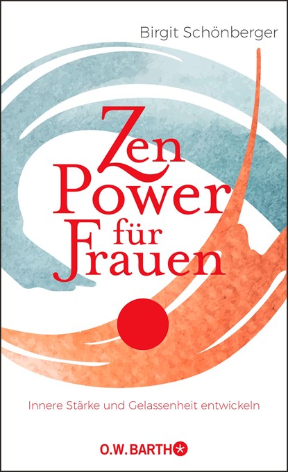 Zen-Power für Frauen, Birgit Schönberger - Gebonden - 9783426293195