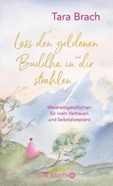 Lass den goldenen Buddha in dir strahlen - Tara Brach - 9783426293232