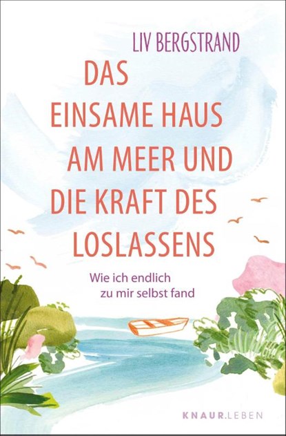 Das einsame Haus am Meer und die Kraft des Loslassens, Liv Bergstrand - Paperback - 9783426293669
