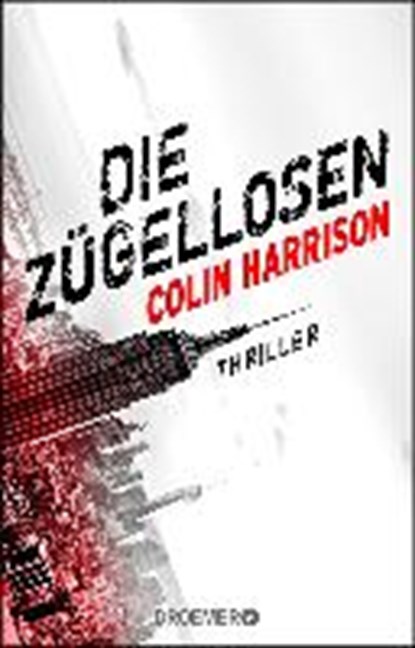 Die Zügellosen, HARRISON,  Colin - Paperback - 9783426306338