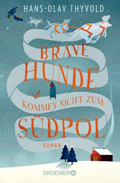 Brave Hunde kommen nicht zum Südpol, Hans-Olav Thyvold - Paperback - 9783426306925