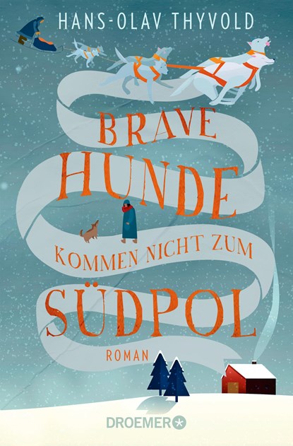 Brave Hunde kommen nicht zum Südpol, Hans-Olav Thyvold - Paperback - 9783426306925