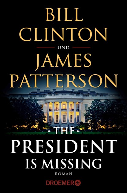 The President Is Missing, Bill Clinton ;  James Patterson - Paperback - 9783426306932